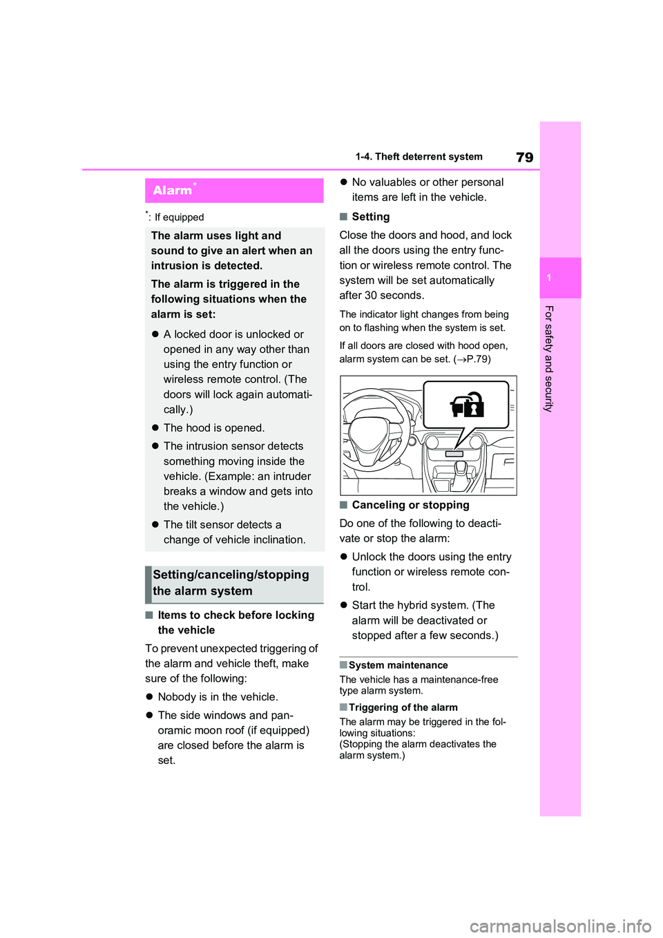 TOYOTA RAV4 PLUG-IN HYBRID 2023 Owners Manual 79
1
1-4. Theft deterrent system
For safety and security
*: If equipped
■Items to check before locking
the vehicle
To prevent unexpected triggering of
the alarm and vehicle theft, make
sure TOYOTA RAV4 PLUG-IN HYBRID 2023 Owners Manual 79
1
1-4. Theft deterrent system
For safety and security
*: If equipped
■Items to check before locking
the vehicle
To prevent unexpected triggering of
the alarm and vehicle theft, make
sure