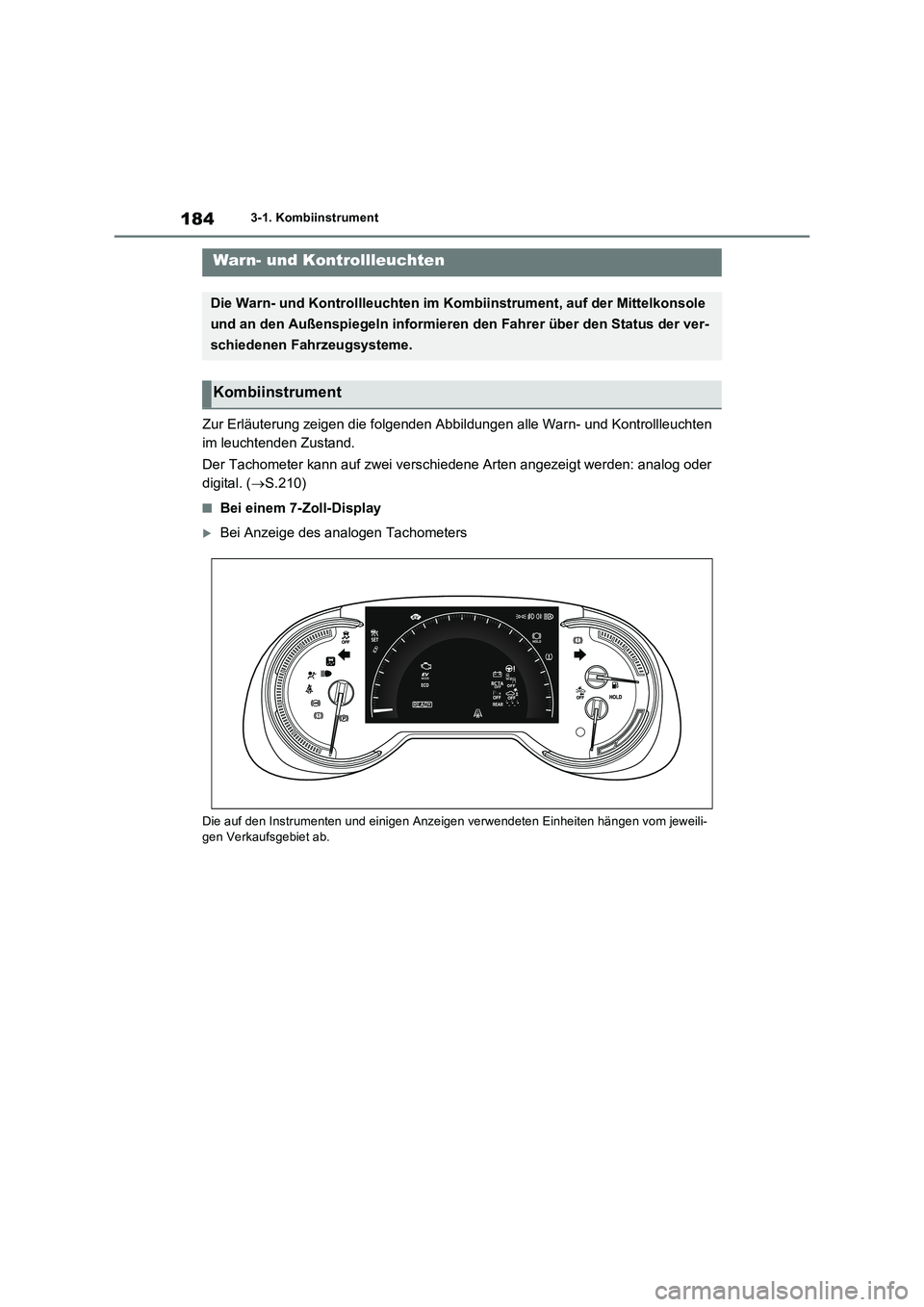 TOYOTA RAV4 PLUG-IN HYBRID 2023 Betriebsanleitungen (in German) 1843-1. Kombiinstrument
3-1.Kombiins trument
Zur Erläuterung zeigen die folgenden Abbildungen alle Warn- und Kontrollleuchten
im leuchtenden Zustand.
Der Tachometer kann auf zwei verschiedene Arte TOYOTA RAV4 PLUG-IN HYBRID 2023 Betriebsanleitungen (in German) 1843-1. Kombiinstrument
3-1.Kombiins trument
Zur Erläuterung zeigen die folgenden Abbildungen alle Warn- und Kontrollleuchten
im leuchtenden Zustand.
Der Tachometer kann auf zwei verschiedene Arte