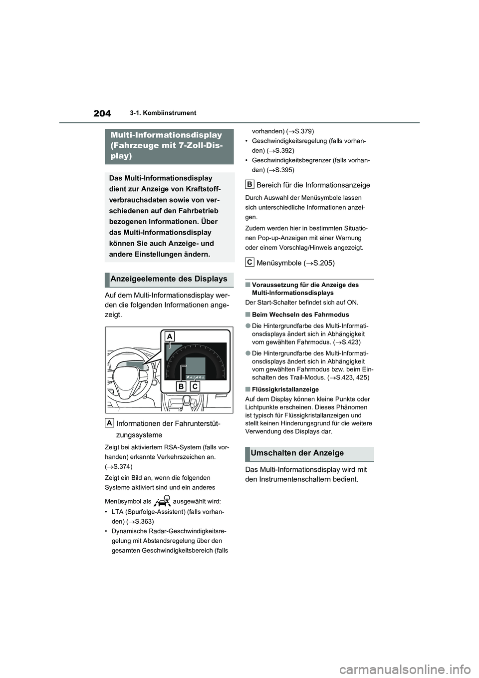 TOYOTA RAV4 PLUG-IN HYBRID 2023  Betriebsanleitungen (in German) 2043-1. Kombiinstrument
Auf dem Multi-Informationsdisplay wer- 
den die folgenden Informationen ange-
zeigt. 
Informationen der Fahrunterstüt- 
zungssysteme
Zeigt bei aktiviertem RSA-System (falls vo