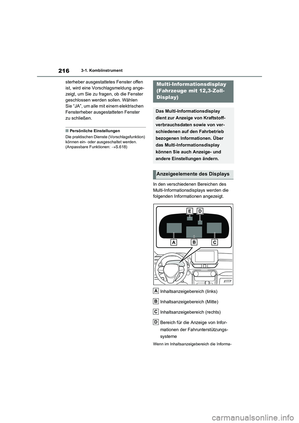 TOYOTA RAV4 PLUG-IN HYBRID 2023 Betriebsanleitungen (in German) 2163-1. Kombiinstrument
sterheber ausgestattetes Fenster offen
ist, wird eine Vorschlagsmeldung ange-
zeigt, um Sie zu fragen, ob die Fenster
geschlossen werden sollen. Wählen
Sie “JA”, um all TOYOTA RAV4 PLUG-IN HYBRID 2023 Betriebsanleitungen (in German) 2163-1. Kombiinstrument
sterheber ausgestattetes Fenster offen
ist, wird eine Vorschlagsmeldung ange-
zeigt, um Sie zu fragen, ob die Fenster
geschlossen werden sollen. Wählen
Sie “JA”, um all