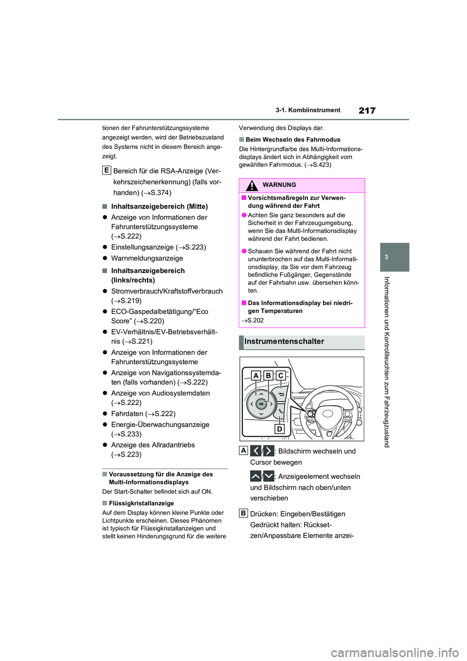 TOYOTA RAV4 PLUG-IN HYBRID 2023 Betriebsanleitungen (in German) 217
3
3-1. Kombiinstrument
Informationen und Kontrollleuchten zum Fahrzeugzustand
tionen der Fahrunterstützungssysteme
angezeigt werden, wird der Betriebszustand
des Systems nicht in diesem Berei TOYOTA RAV4 PLUG-IN HYBRID 2023 Betriebsanleitungen (in German) 217
3
3-1. Kombiinstrument
Informationen und Kontrollleuchten zum Fahrzeugzustand
tionen der Fahrunterstützungssysteme
angezeigt werden, wird der Betriebszustand
des Systems nicht in diesem Berei