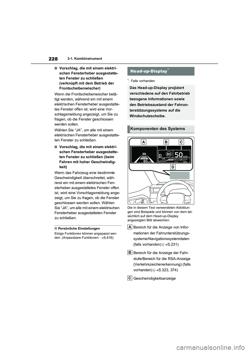 TOYOTA RAV4 PLUG-IN HYBRID 2023 Betriebsanleitungen (in German) 2283-1. Kombiinstrument
■Vorschlag, die mit einem elektri-
schen Fensterheber ausgestatte-
ten Fenster zu schließen
(verknüpft mit dem Betrieb der
Frontscheibenwischer)
Wenn die Frontscheibenw TOYOTA RAV4 PLUG-IN HYBRID 2023 Betriebsanleitungen (in German) 2283-1. Kombiinstrument
■Vorschlag, die mit einem elektri-
schen Fensterheber ausgestatte-
ten Fenster zu schließen
(verknüpft mit dem Betrieb der
Frontscheibenwischer)
Wenn die Frontscheibenw