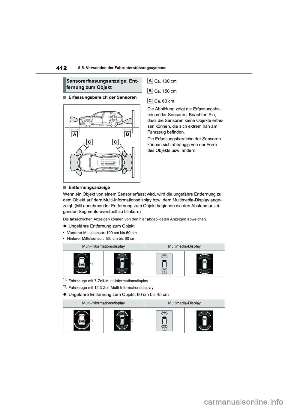 TOYOTA RAV4 PLUG-IN HYBRID 2023  Betriebsanleitungen (in German) 4125-5. Verwenden der Fahrunterstützungssysteme
■Erfassungsbereich der SensorenCa. 100 cm
Ca. 150 cm
Ca. 60 cm
Die Abbildung zeigt die Erfassungsbe-
reiche der Sensoren. Beachten Sie, 
dass die Sen