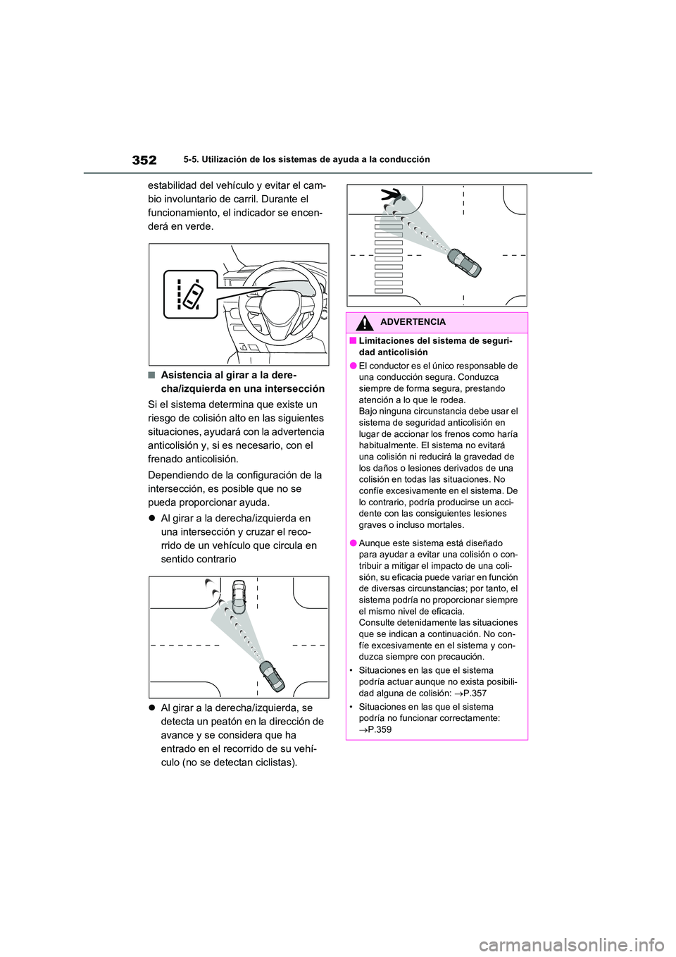 TOYOTA RAV4 PLUG-IN HYBRID 2023 Manual del propietario (in Spanish) 3525-5. Utilización de los sistemas de ayuda a la conducción
estabilidad del vehículo y evitar el cam-
bio involuntario de carril. Durante el
funcionamiento, el indicador se encen-
derá en verde TOYOTA RAV4 PLUG-IN HYBRID 2023 Manual del propietario (in Spanish) 3525-5. Utilización de los sistemas de ayuda a la conducción
estabilidad del vehículo y evitar el cam-
bio involuntario de carril. Durante el
funcionamiento, el indicador se encen-
derá en verde