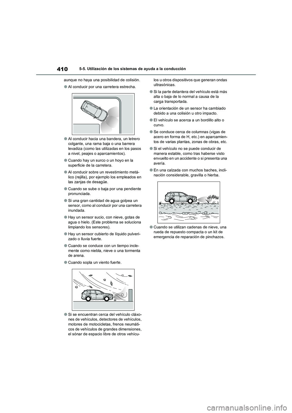 TOYOTA RAV4 PLUG-IN HYBRID 2023  Manual del propietario (in Spanish) 4105-5. Utilización de los sistemas de ayuda a la conducción
aunque no haya una posibilidad de colisión.
●Al conducir por una carretera estrecha.
●Al conducir hacia una bandera, un letrero 
col