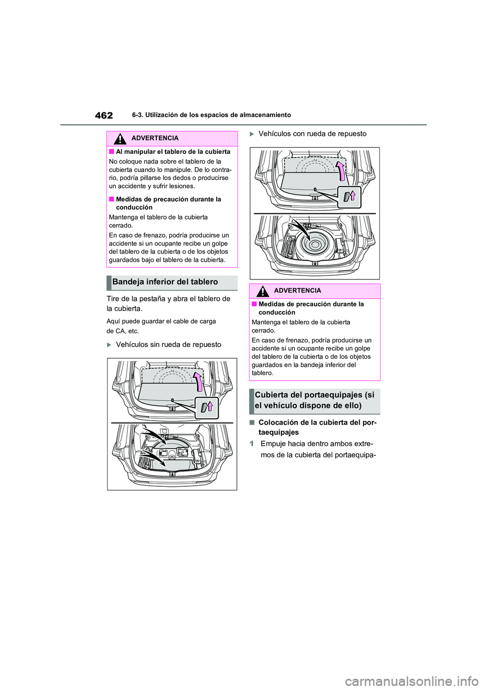 TOYOTA RAV4 PLUG-IN HYBRID 2023  Manual del propietario (in Spanish) 4626-3. Utilización de los espacios de almacenamiento
Tire de la pestaña y abra el tablero de  
la cubierta.
Aquí puede guardar el cable de carga  
de CA, etc.
Vehículos sin rueda de repuesto
