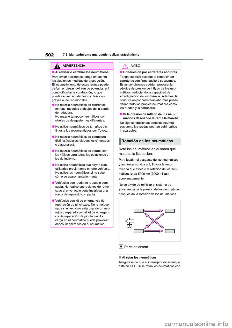 TOYOTA RAV4 PLUG-IN HYBRID 2023  Manual del propietario (in Spanish) 5027-3. Mantenimiento que puede realizar usted mismo
Rote los neumáticos en el orden que  
muestra la ilustración.
Para igualar el desgaste de los neumáticos  
y aumentar su vida útil, Toyota le r