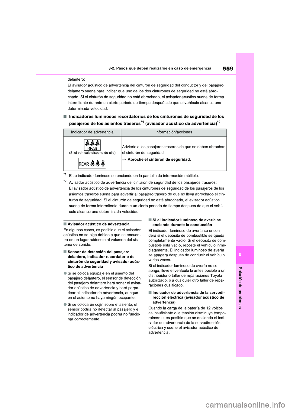 TOYOTA RAV4 PLUG-IN HYBRID 2023 Manual del propietario (in Spanish) 559
8
8-2. Pasos que deben realizarse en caso de emergencia
Solución de problemas
delantero:
El avisador acústico de advertencia del ci nturón de seguridad del conductor y del pasajero
delante TOYOTA RAV4 PLUG-IN HYBRID 2023 Manual del propietario (in Spanish) 559
8
8-2. Pasos que deben realizarse en caso de emergencia
Solución de problemas
delantero:
El avisador acústico de advertencia del ci nturón de seguridad del conductor y del pasajero
delante