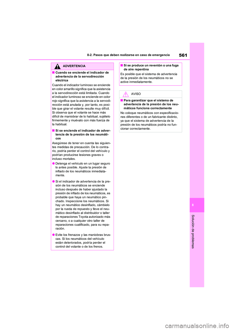 TOYOTA RAV4 PLUG-IN HYBRID 2023 Manual del propietario (in Spanish) 561
8
8-2. Pasos que deben realizarse en caso de emergencia
Solución de problemas
ADVERTENCIA
■Cuando se enciende el indicador de
advertencia de la servodirección eléctrica
Cuando el indicad TOYOTA RAV4 PLUG-IN HYBRID 2023 Manual del propietario (in Spanish) 561
8
8-2. Pasos que deben realizarse en caso de emergencia
Solución de problemas
ADVERTENCIA
■Cuando se enciende el indicador de
advertencia de la servodirección eléctrica
Cuando el indicad