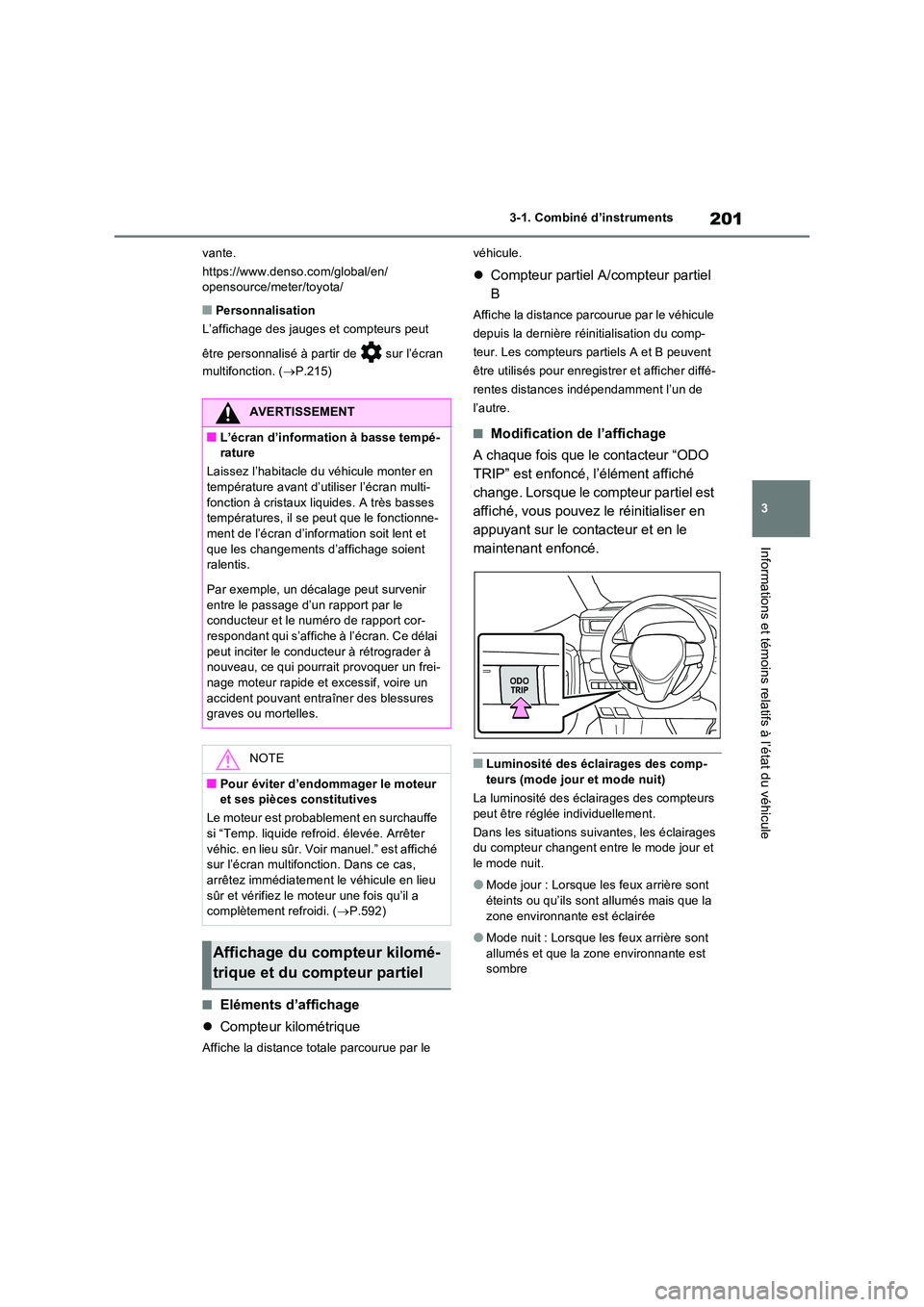 TOYOTA RAV4 PLUG-IN HYBRID 2023 Manuel du propriétaire (in French) 201
3
3-1. Combiné d’instruments
Informations et témoins relatifs à l’état du véhicule
vante.
https://www.denso.com/global/en/ opensource/meter/toyota/
■Personnalisation
L’affichage de TOYOTA RAV4 PLUG-IN HYBRID 2023 Manuel du propriétaire (in French) 201
3
3-1. Combiné d’instruments
Informations et témoins relatifs à l’état du véhicule
vante.
https://www.denso.com/global/en/ opensource/meter/toyota/
■Personnalisation
L’affichage de