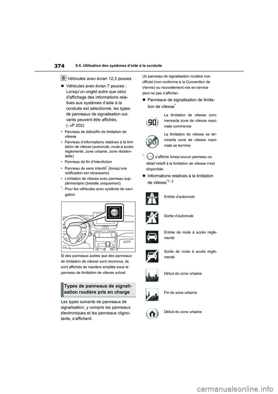 TOYOTA RAV4 PLUG-IN HYBRID 2023 Manuel du propriétaire (in French) 3745-5. Utilisation des systèmes d’aide à la conduite
Véhicules avec écran 12,3 pouces
Véhicules avec écran 7 pouces :
Lorsqu’un onglet autre que celui
d’affichage des informations re TOYOTA RAV4 PLUG-IN HYBRID 2023 Manuel du propriétaire (in French) 3745-5. Utilisation des systèmes d’aide à la conduite
Véhicules avec écran 12,3 pouces
Véhicules avec écran 7 pouces :
Lorsqu’un onglet autre que celui
d’affichage des informations re