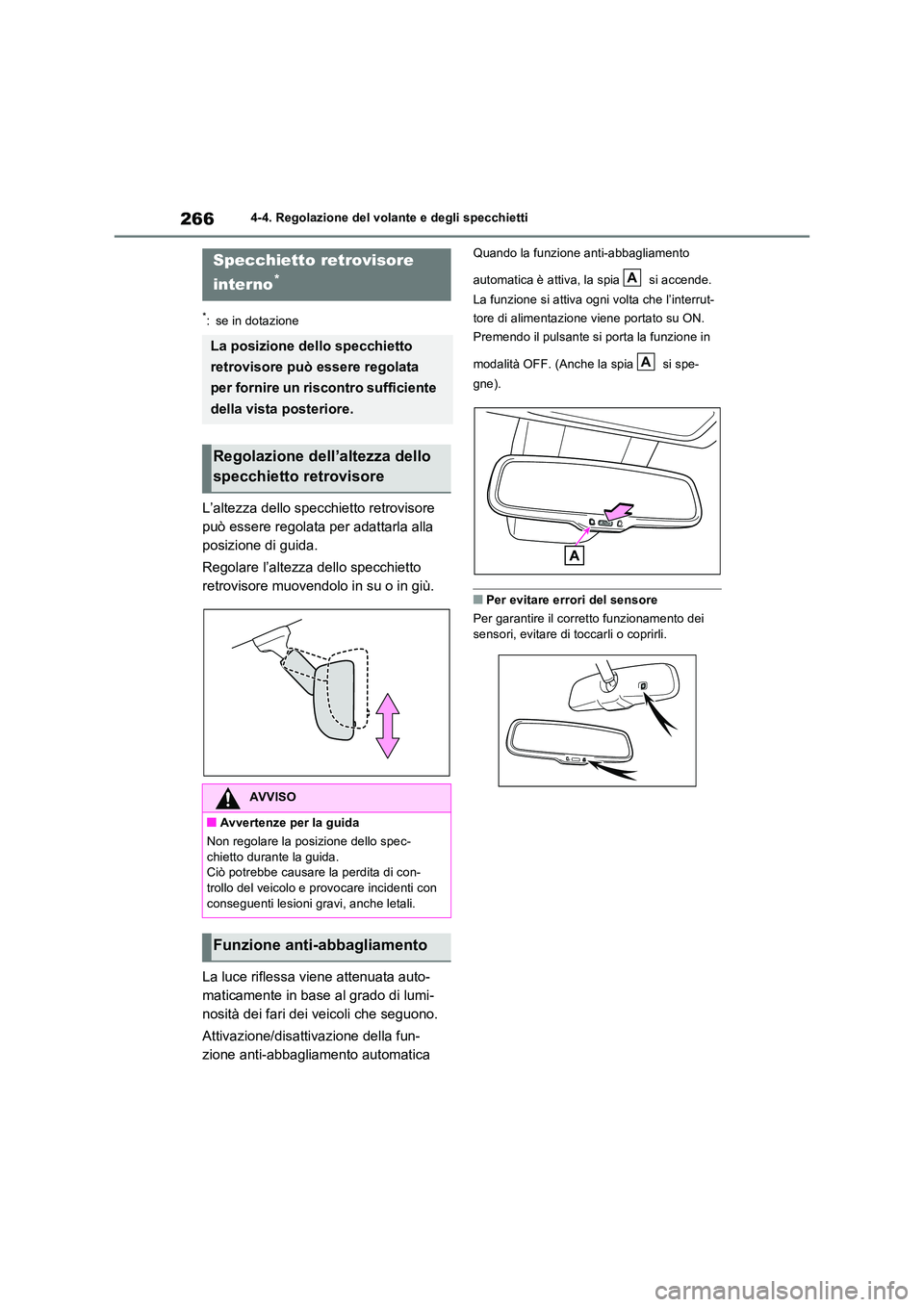 TOYOTA RAV4 PLUG-IN HYBRID 2023  Manuale duso (in Italian) 2664-4. Regolazione del volante e degli specchietti
*: se in dotazione
L’altezza dello specchietto retrovisore  
può essere regolata per adattarla alla 
posizione di guida. 
Regolare l’altezza de