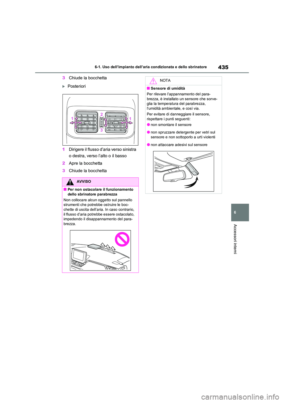 TOYOTA RAV4 PLUG-IN HYBRID 2023 Manuale duso (in Italian) 435
6
6-1. Uso dell’impianto dell’aria condizionata e dello sbrinatore
Accessori interni
3 Chiude la bocchetta
Posteriori
1 Dirigere il flusso d’aria verso sinistra
o destra, verso l’al TOYOTA RAV4 PLUG-IN HYBRID 2023 Manuale duso (in Italian) 435
6
6-1. Uso dell’impianto dell’aria condizionata e dello sbrinatore
Accessori interni
3 Chiude la bocchetta
Posteriori
1 Dirigere il flusso d’aria verso sinistra
o destra, verso l’al