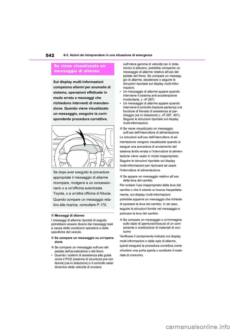 TOYOTA RAV4 PLUG-IN HYBRID 2023 Manuale duso (in Italian) 5428-2. Azioni da intraprendere in una situazione di emergenza
■Messaggi di allarme
I messaggi di allarme riportati di seguito potrebbero essere diversi dai messaggi reali
a causa delle condizio TOYOTA RAV4 PLUG-IN HYBRID 2023 Manuale duso (in Italian) 5428-2. Azioni da intraprendere in una situazione di emergenza
■Messaggi di allarme
I messaggi di allarme riportati di seguito potrebbero essere diversi dai messaggi reali
a causa delle condizio