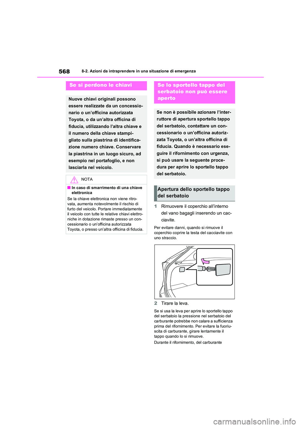 TOYOTA RAV4 PLUG-IN HYBRID 2023 Manuale duso (in Italian) 5688-2. Azioni da intraprendere in una situazione di emergenza
1Rimuovere il coperchio all’interno
del vano bagagli inserendo un cac-
ciavite.
Per evitare danni, quando si rimuove il coperchio c TOYOTA RAV4 PLUG-IN HYBRID 2023 Manuale duso (in Italian) 5688-2. Azioni da intraprendere in una situazione di emergenza
1Rimuovere il coperchio all’interno
del vano bagagli inserendo un cac-
ciavite.
Per evitare danni, quando si rimuove il coperchio c