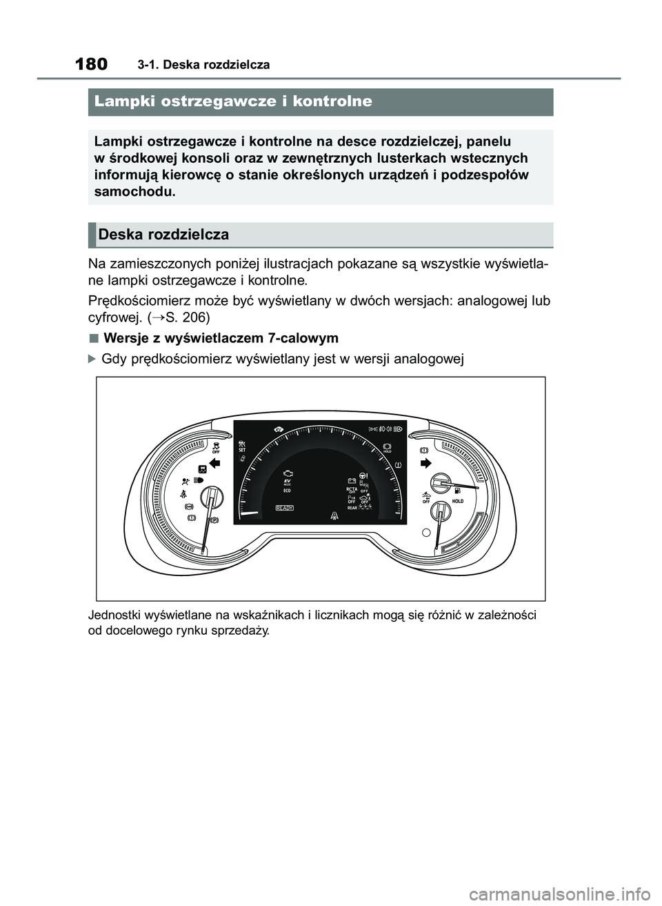 TOYOTA RAV4 PLUG-IN HYBRID 2023  Instrukcja obsługi (in Polish) Na zamieszczonych poni˝ej ilustracjach pokazane sà wszystkie wyÊwietla-
ne lampki ostrzegawcze i kontrolne.
Pr´dkoÊciomierz mo˝e byç wyÊwietlany w dwóch wersjach: analogowej lub
cyfrowej. (
