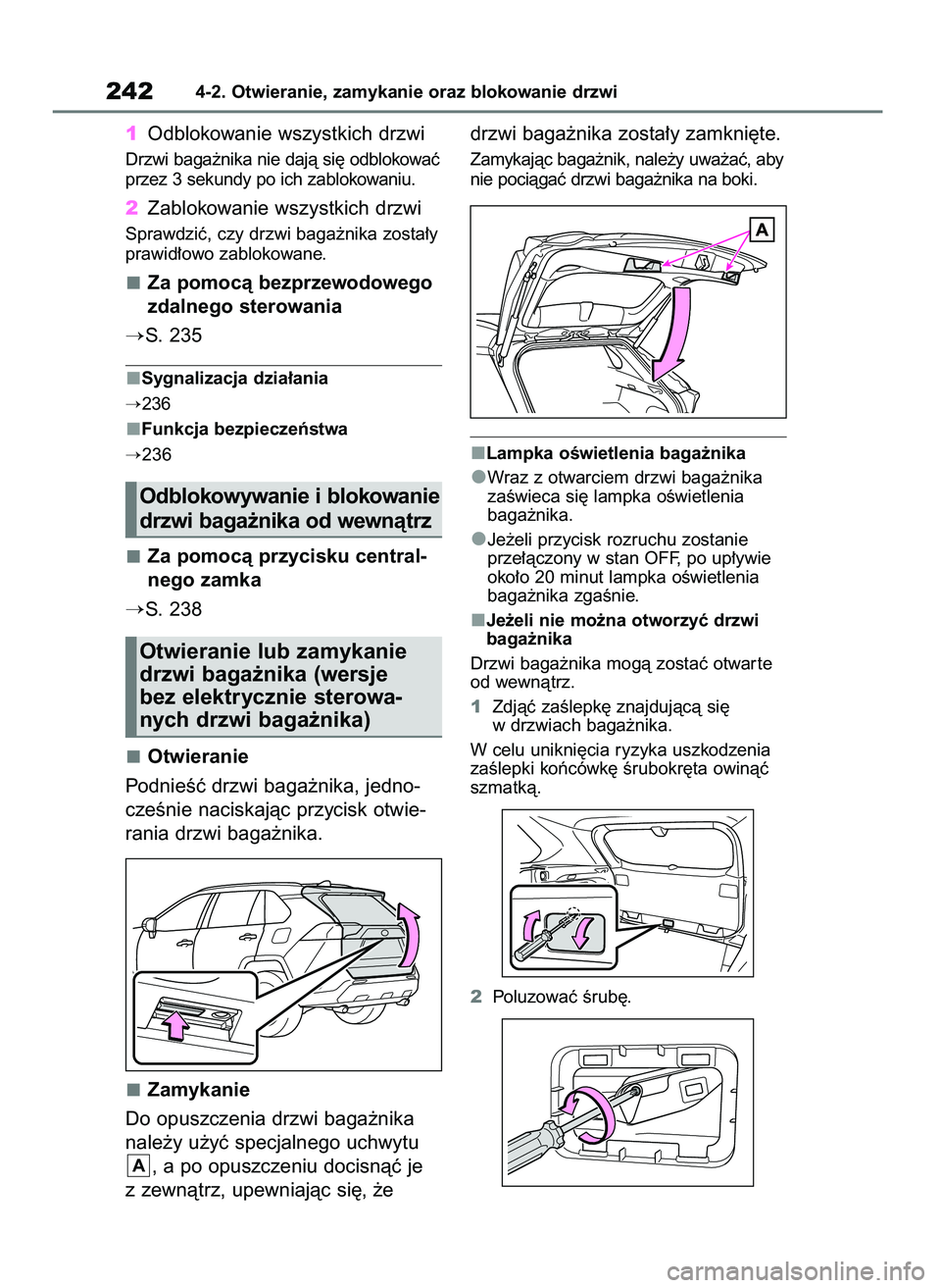 TOYOTA RAV4 PLUG-IN HYBRID 2023  Instrukcja obsługi (in Polish) 1Odblokowanie wszystkich drzwi
Drzwi baga˝nika nie dajà si´ odblokowaç
przez 3 sekundy po ich zablokowaniu.
2Zablokowanie wszystkich drzwi
Sprawdziç, czy drzwi baga˝nika zosta∏y
prawid∏owo z