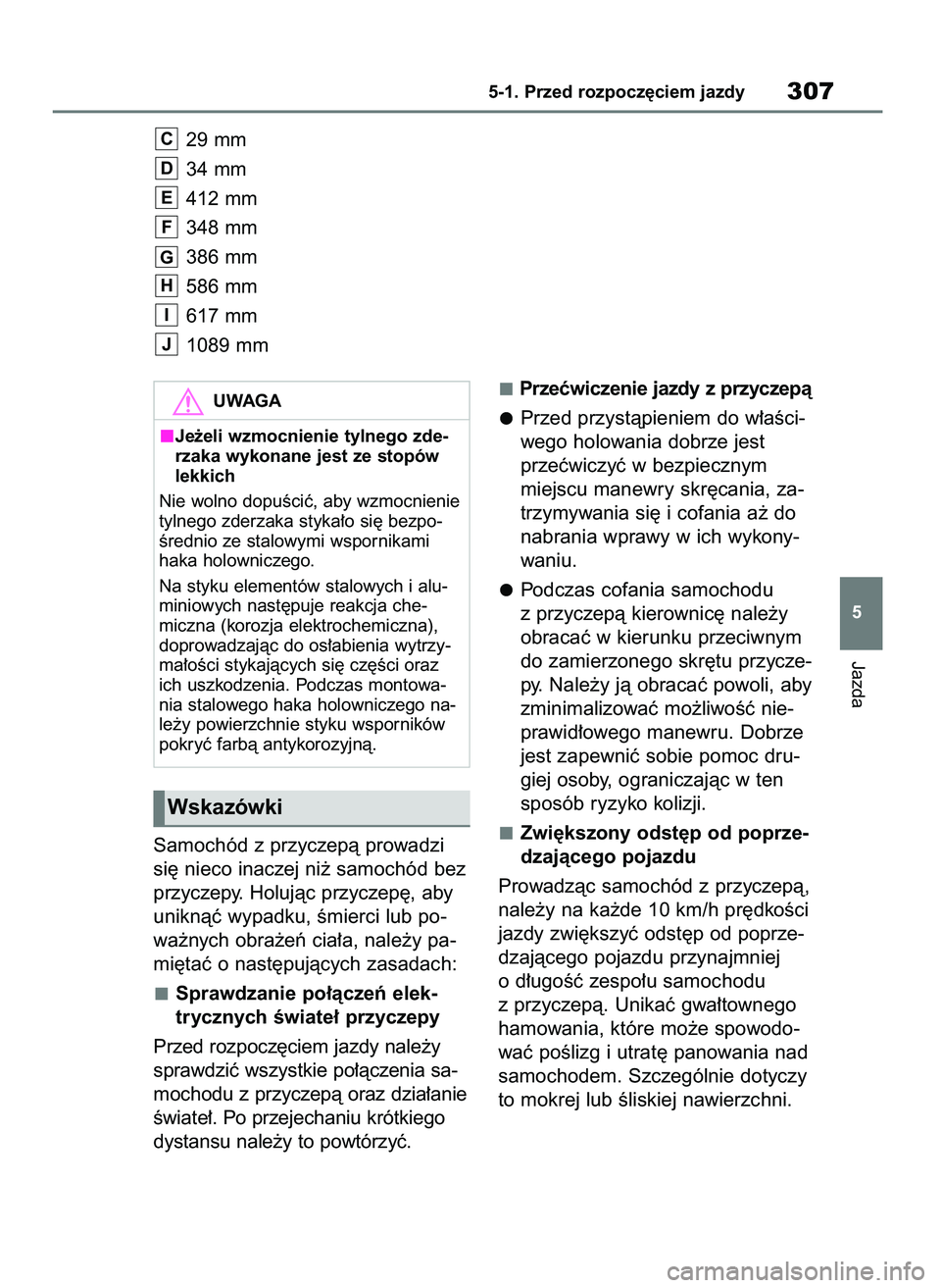 TOYOTA RAV4 PLUG-IN HYBRID 2023  Instrukcja obsługi (in Polish) Samochód z przyczepà prowadzi
si´ nieco inaczej ni˝ samochód bez
przyczepy. Holujàc przyczep´, aby
uniknàç wypadku, Êmierci lub po-
wa˝nych obra˝eƒ cia∏a, nale˝y pa-
mi´taç o nast´p