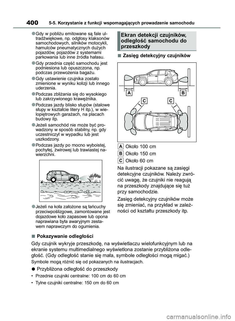 TOYOTA RAV4 PLUG-IN HYBRID 2023  Instrukcja obsługi (in Polish) Gdy w pobli˝u emitowane sà fale ul-
tradêwi´kowe, np. odg∏osy klaksonów
samochodowych, silników motocykli,
hamulców pneumatycznych du˝ych
pojazdów, pojazdów z systemami
parkowania lub inne