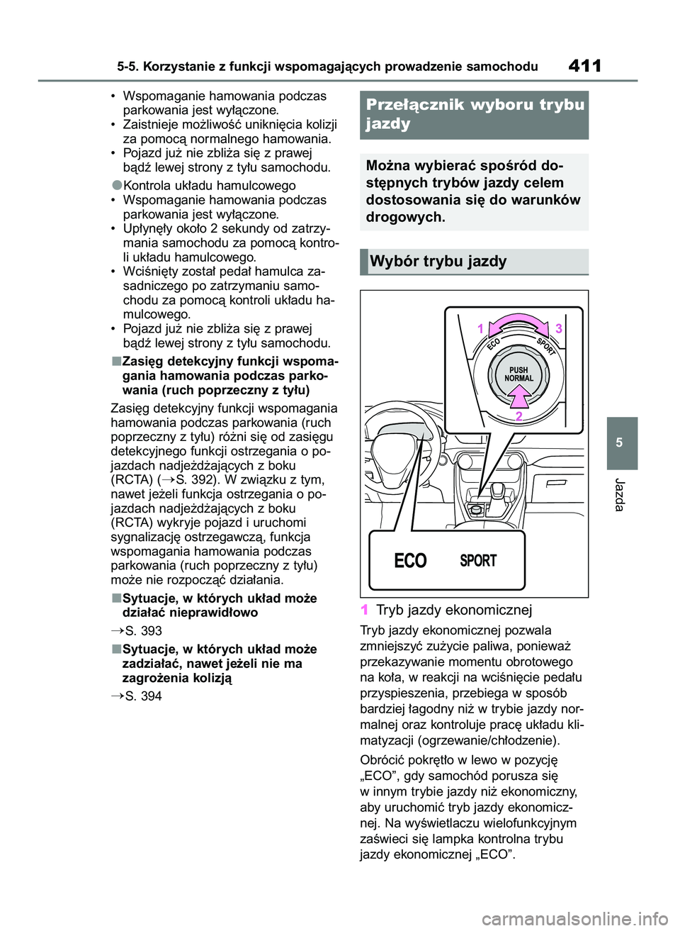 TOYOTA RAV4 PLUG-IN HYBRID 2023  Instrukcja obsługi (in Polish) •  Wspomaganie hamowania podczas
parkowania jest wy∏àczone.
•  Zaistnieje mo˝liwoÊç unikni´cia kolizji
za pomocà normalnego hamowania.
•  Pojazd ju˝ nie zbli˝a si´ z prawej
bàdê lew TOYOTA RAV4 PLUG-IN HYBRID 2023  Instrukcja obsługi (in Polish) •  Wspomaganie hamowania podczas
parkowania jest wy∏àczone.
•  Zaistnieje mo˝liwoÊç unikni´cia kolizji
za pomocà normalnego hamowania.
•  Pojazd ju˝ nie zbli˝a si´ z prawej
bàdê lew