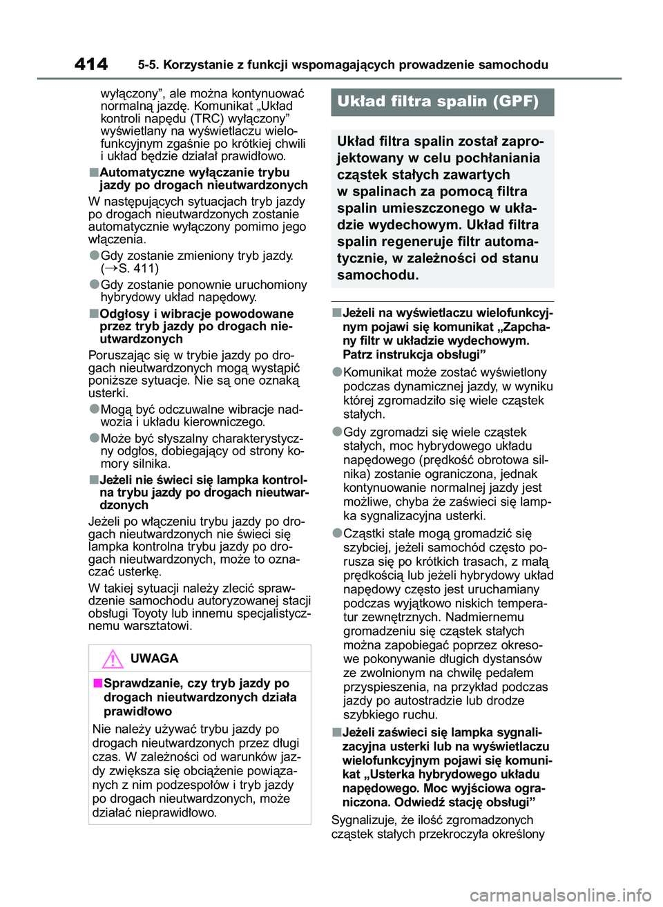 TOYOTA RAV4 PLUG-IN HYBRID 2023  Instrukcja obsługi (in Polish) wy∏àczony”, ale mo˝na kontynuowaç
normalnà jazd´. Komunikat „Uk∏ad
kontroli nap´du (TRC) wy∏àczony”
wyÊwietlany na wyÊwietlaczu wielo-
funkcyjnym zgaÊnie po krótkiej chwili
i uk