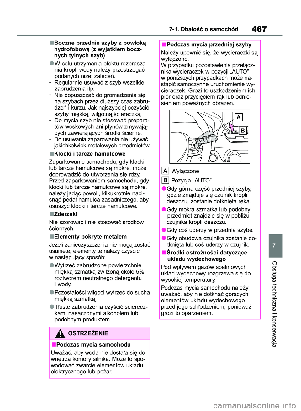 TOYOTA RAV4 PLUG-IN HYBRID 2023 Instrukcja obsługi (in Polish) Boczne przednie szyby z pow∏okà
hydrofobowà (z wyjàtkiem bocz-
nych tylnych szyb)
W celu utrzymania efektu rozprasza-
nia kropli wody nale˝y przestrzegaç
podanych ni˝ej zaleceƒ.
• Regularn TOYOTA RAV4 PLUG-IN HYBRID 2023 Instrukcja obsługi (in Polish) Boczne przednie szyby z pow∏okà
hydrofobowà (z wyjàtkiem bocz-
nych tylnych szyb)
W celu utrzymania efektu rozprasza-
nia kropli wody nale˝y przestrzegaç
podanych ni˝ej zaleceƒ.
• Regularn