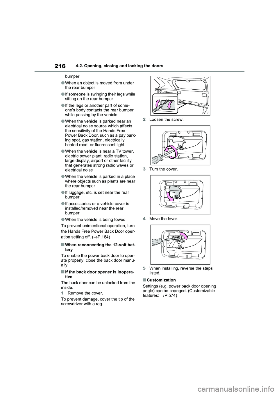 TOYOTA RAV4 PLUG-IN HYBRID 2022  Owners Manual 2164-2. Opening, closing and locking the doors
bumper
�OWhen an object is moved from under 
the rear bumper
�OIf someone is swinging their legs while 
sitting on the rear bumper
�OIf the legs or anoth
