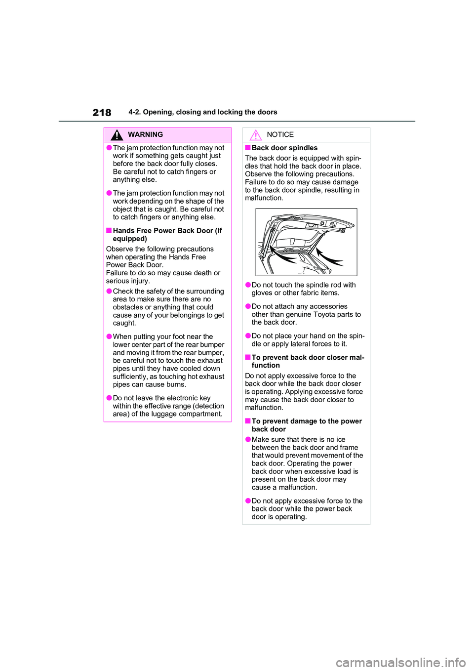 TOYOTA RAV4 PLUG-IN HYBRID 2022  Owners Manual 2184-2. Opening, closing and locking the doors
WARNING
�OThe jam protection function may not  work if something gets caught just  
before the back door fully closes.  Be careful not to catch fingers o