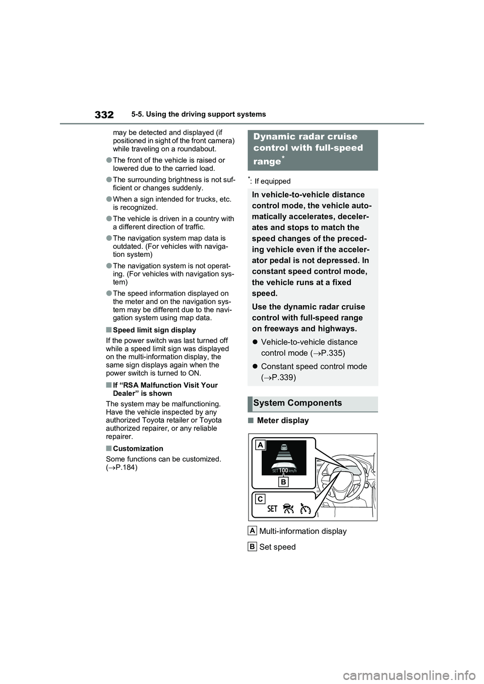 TOYOTA RAV4 PLUG-IN HYBRID 2022 Owners Manual 3325-5. Using the driving support systems
may be detected and displayed (if 
positioned in sight of the front camera) 
while traveling on a roundabout.
�OThe front of the vehicle is raised or 
lowered