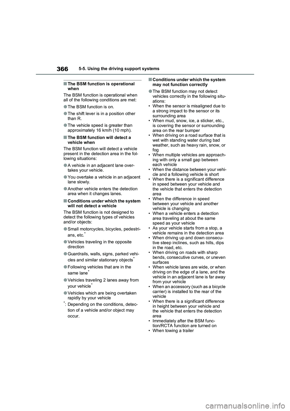 TOYOTA RAV4 PLUG-IN HYBRID 2022 Service Manual 3665-5. Using the driving support systems
�QThe BSM function is operational 
when
The BSM function is operational when 
all of the following conditions are met:
�OThe BSM function is on.
�OThe shift l