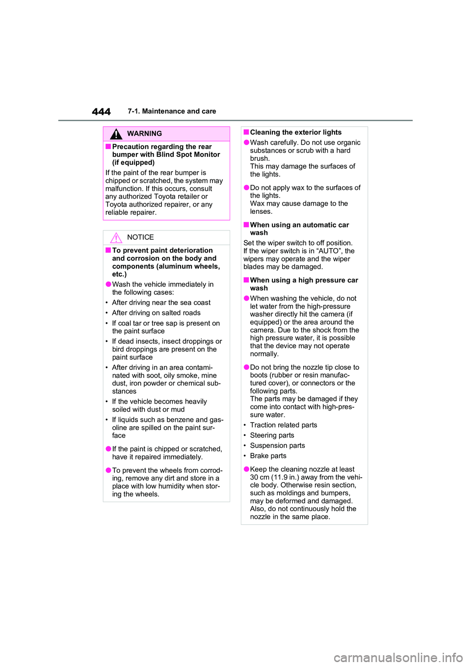 TOYOTA RAV4 PLUG-IN HYBRID 2022  Owners Manual 4447-1. Maintenance and care
WARNING
�QPrecaution regarding the rear  bumper with Blind Spot Monitor  
(if equipped) 
If the paint of the rear bumper is  chipped or scratched, the system may  
malfunc