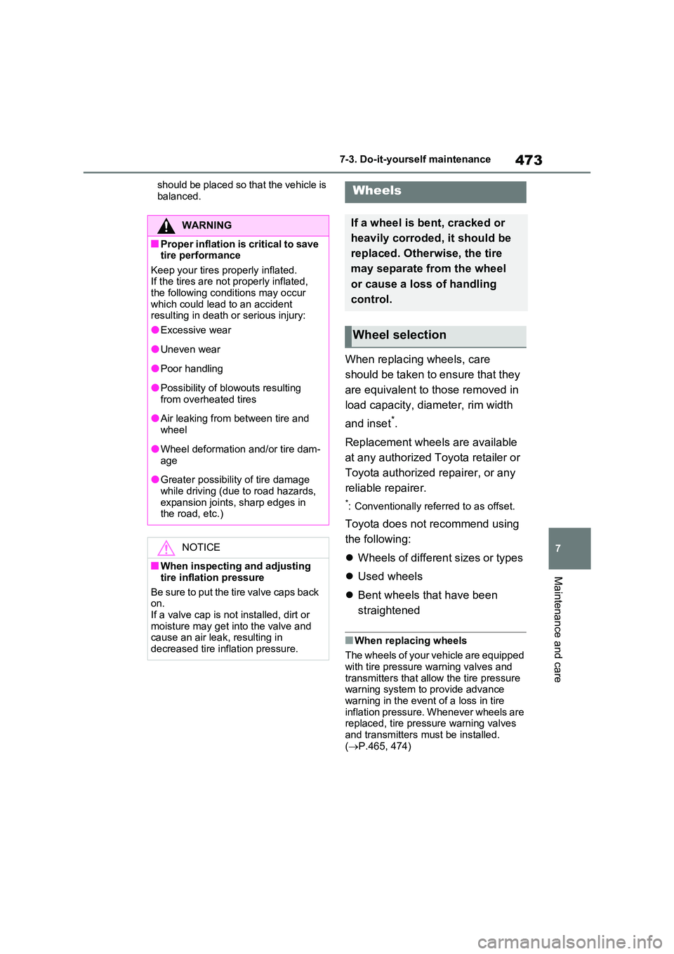 TOYOTA RAV4 PLUG-IN HYBRID 2022 Owners Manual 473
7
7-3. Do-it-yourself maintenance
Maintenance and care
should be placed so that the vehicle is
balanced.
When replacing wheels, care
should be taken to ensure that they
are equivalent to th TOYOTA RAV4 PLUG-IN HYBRID 2022 Owners Manual 473
7
7-3. Do-it-yourself maintenance
Maintenance and care
should be placed so that the vehicle is
balanced.
When replacing wheels, care
should be taken to ensure that they
are equivalent to th