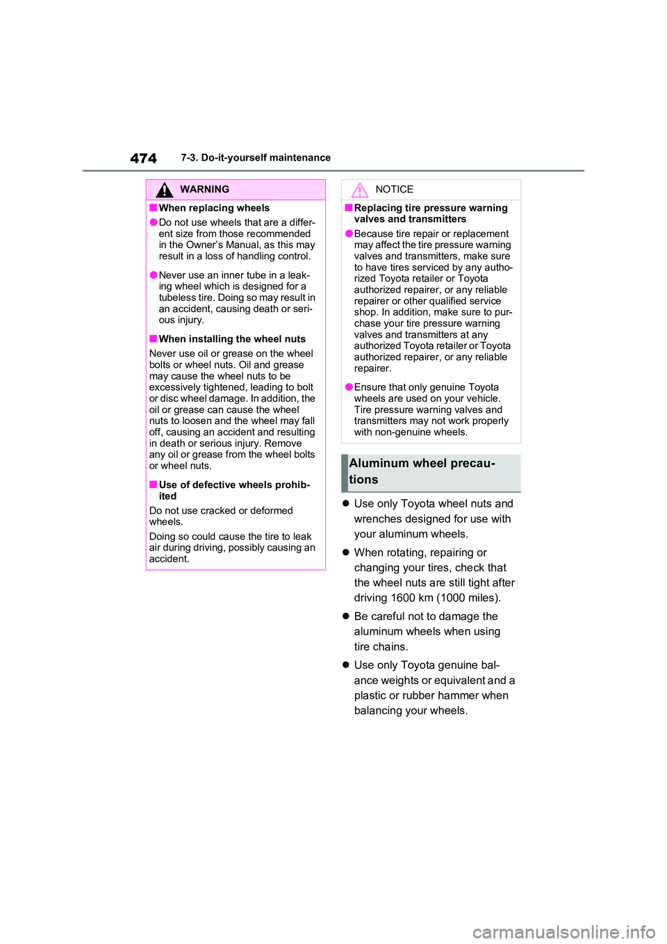 TOYOTA RAV4 PLUG-IN HYBRID 2022 Owners Manual 4747-3. Do-it-yourself maintenance
Use only Toyota wheel nuts and
wrenches designed for use with
your aluminum wheels.
When rotating, repairing or
changing your tires, check that
the w TOYOTA RAV4 PLUG-IN HYBRID 2022 Owners Manual 4747-3. Do-it-yourself maintenance
Use only Toyota wheel nuts and
wrenches designed for use with
your aluminum wheels.
When rotating, repairing or
changing your tires, check that
the w