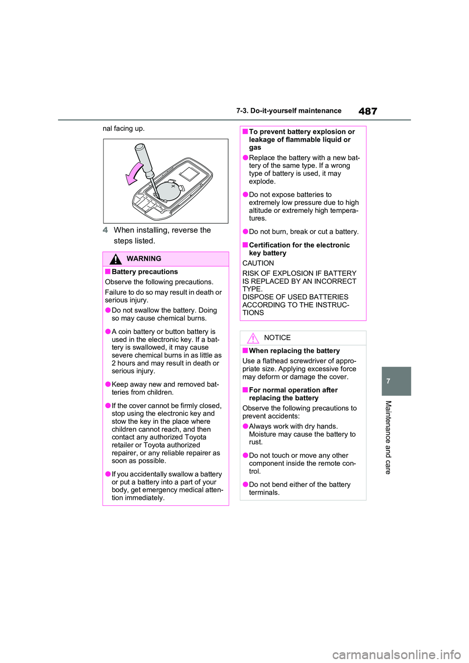 TOYOTA RAV4 PLUG-IN HYBRID 2022  Owners Manual 487
7 
7-3. Do-it-yourself maintenance
Maintenance and care
nal facing up.
4 When installing, reverse the  
steps listed.
WARNING
�QBattery precautions 
Observe the following precautions. 
Failure to 