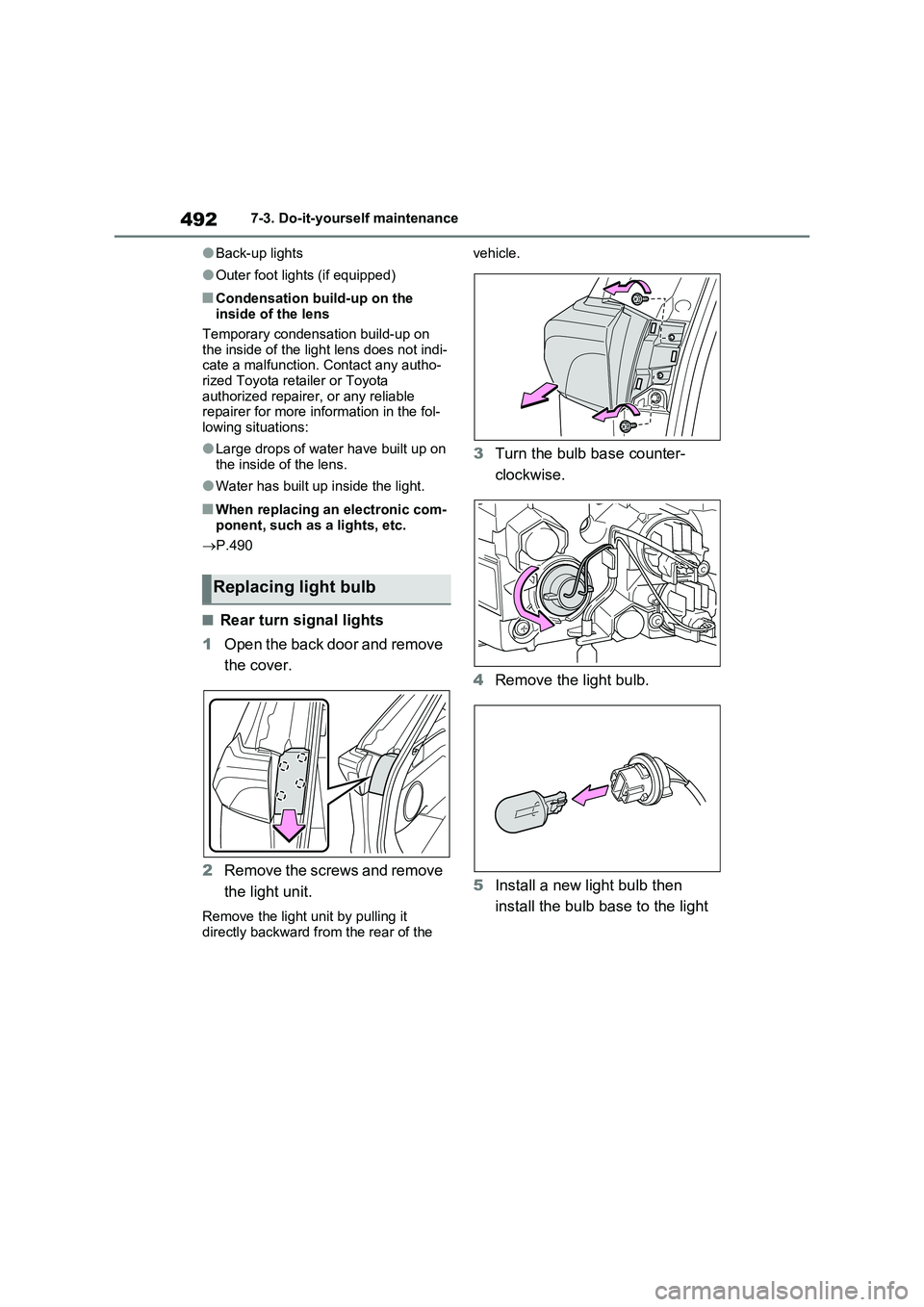 TOYOTA RAV4 PLUG-IN HYBRID 2022  Owners Manual 4927-3. Do-it-yourself maintenance
�OBack-up lights
�OOuter foot lights (if equipped)
�QCondensation build-up on the 
inside of the lens
Temporary condensation build-up on 
the inside of the light len