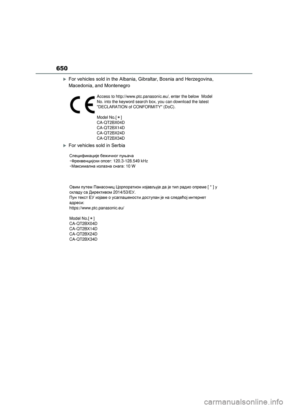 TOYOTA RAV4 PLUG-IN HYBRID 2022 Owners Manual 650
For vehicles sold in the Albania, Gibraltar, Bosnia and Herzegovina,
Macedonia, and Montenegro
For vehicles sold in Serbia TOYOTA RAV4 PLUG-IN HYBRID 2022 Owners Manual 650
For vehicles sold in the Albania, Gibraltar, Bosnia and Herzegovina,
Macedonia, and Montenegro
For vehicles sold in Serbia