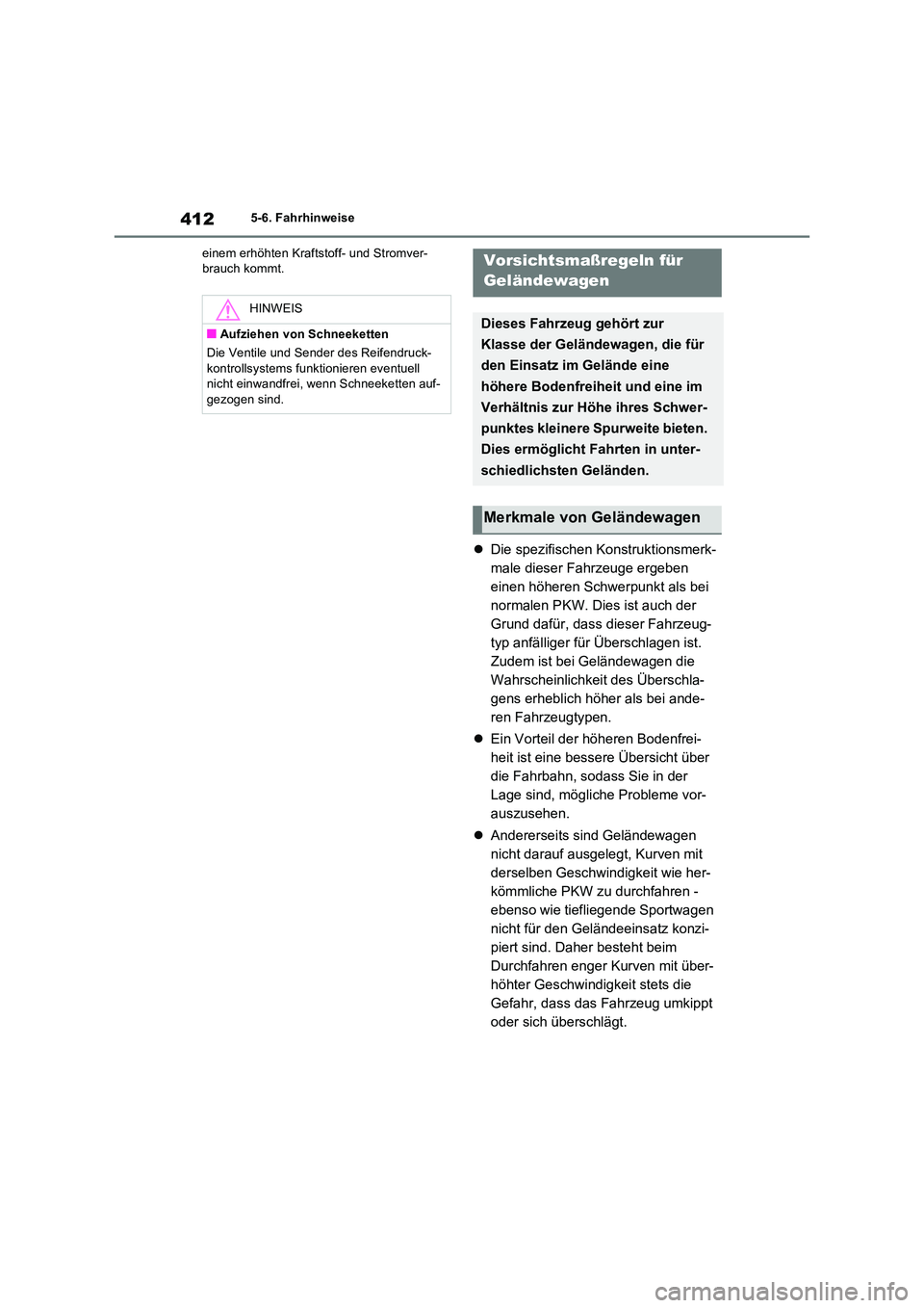 TOYOTA RAV4 PLUG-IN HYBRID 2022 Betriebsanleitungen (in German) 4125-6. Fahrhinweise
einem erhöhten Kraftstoff- und Stromver- brauch kommt.
Die spezifischen Konstruktionsmerk-
male dieser Fahrzeuge ergeben
einen höheren Schwerpunkt als bei
normalen PKW. TOYOTA RAV4 PLUG-IN HYBRID 2022 Betriebsanleitungen (in German) 4125-6. Fahrhinweise
einem erhöhten Kraftstoff- und Stromver- brauch kommt.
Die spezifischen Konstruktionsmerk-
male dieser Fahrzeuge ergeben
einen höheren Schwerpunkt als bei
normalen PKW.