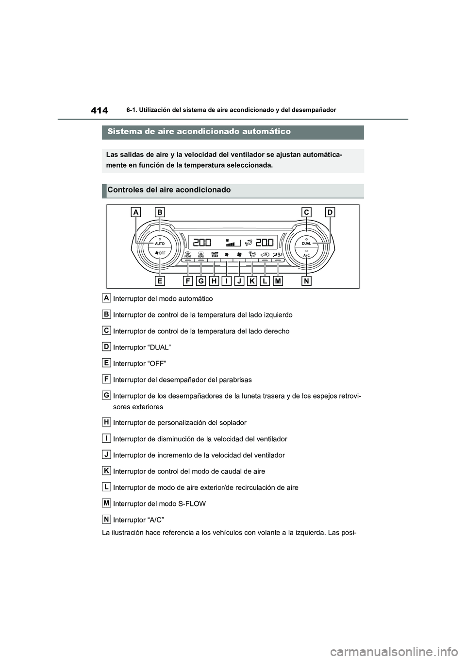TOYOTA RAV4 PLUG-IN HYBRID 2022  Manual del propietario (in Spanish) 4146-1. Utilización del sistema de aire acondicionado y del desempañador
6-1.Utilización del s is tema de  aire a condiciona do y del de sempañ ador
Interruptor del modo automático 
Interruptor d