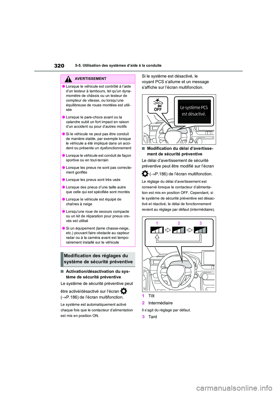TOYOTA RAV4 PLUG-IN HYBRID 2022  Manuel du propriétaire (in French) 3205-5. Utilisation des systèmes d’aide à la conduite
�QActivation/désactivation du sys- 
tème de sécurité préventive 
Le système de sécurité préventive peut  
être activé/désactivé s