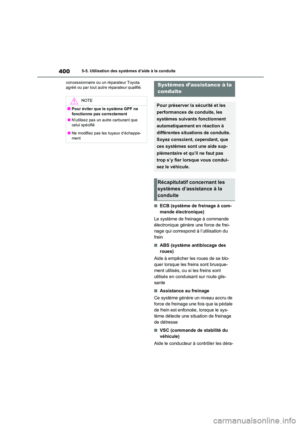 TOYOTA RAV4 PLUG-IN HYBRID 2022  Manuel du propriétaire (in French) 4005-5. Utilisation des systèmes d’aide à la conduite 
concessionnaire ou un réparateur Toyota  agréé ou par tout autre réparateur qualifié.
�QECB (système de freinage à com- 
mande électr