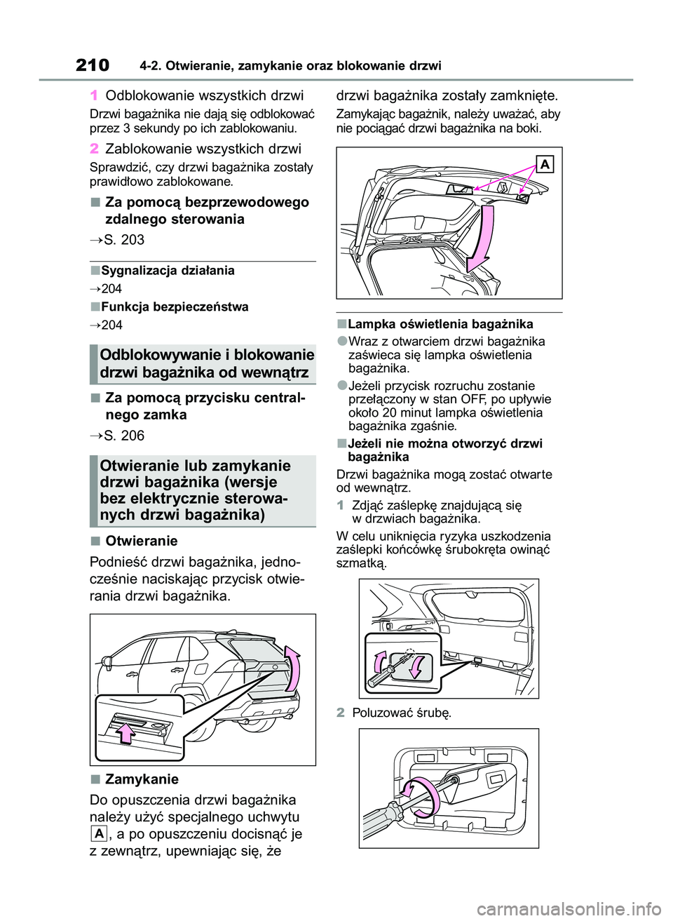 TOYOTA RAV4 PLUG-IN HYBRID 2022  Instrukcja obsługi (in Polish) 1Odblokowanie wszystkich drzwi
Drzwi baga˝nika nie dajà si´ odblokowaç
przez 3 sekundy po ich zablokowaniu.
2Zablokowanie wszystkich drzwi
Sprawdziç, czy drzwi baga˝nika zosta∏y
prawid∏owo z
