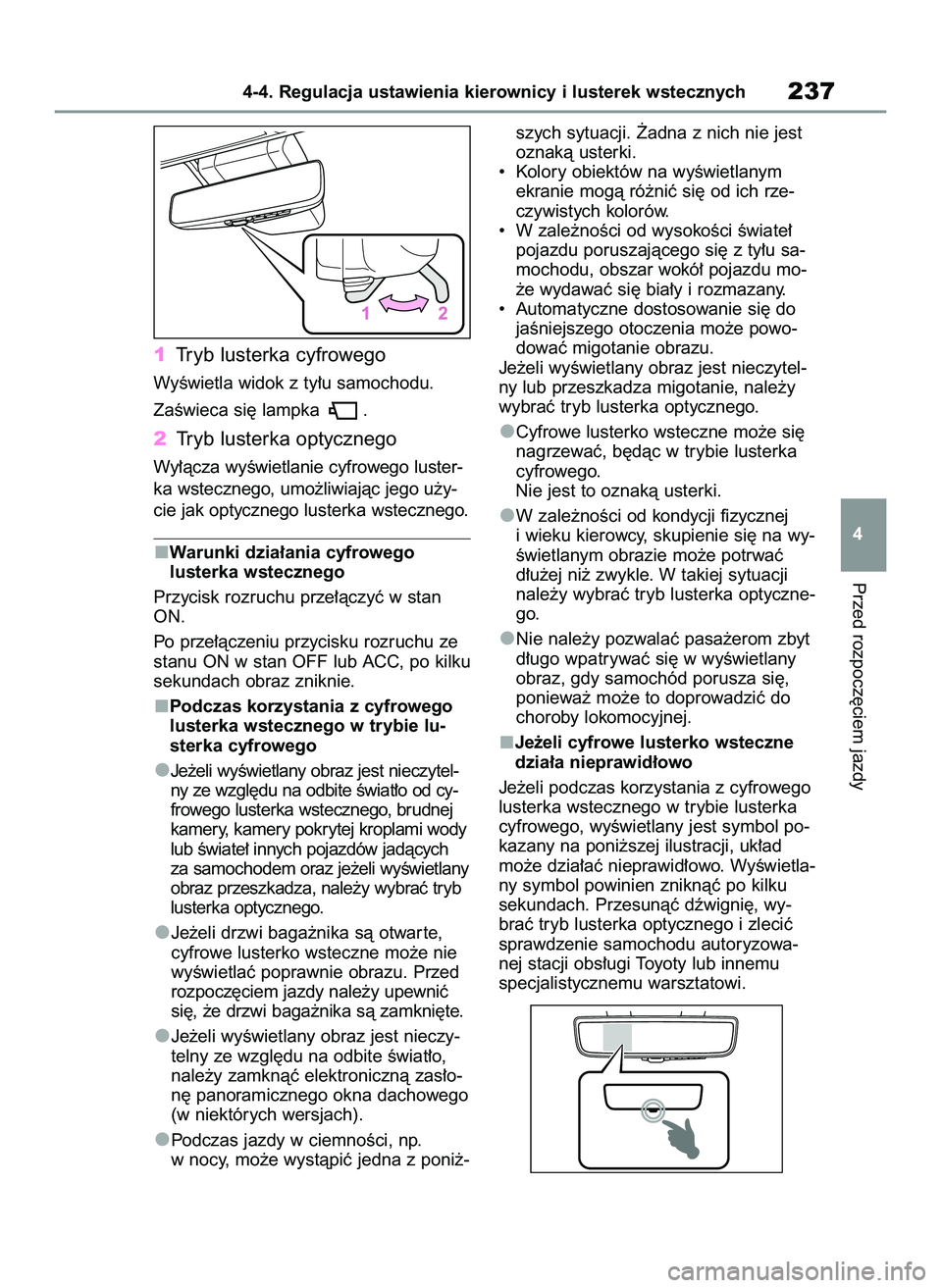 TOYOTA RAV4 PLUG-IN HYBRID 2022  Instrukcja obsługi (in Polish) 1Tryb lusterka cyfrowego
WyÊwietla widok z ty∏u samochodu.
ZaÊwieca si´ lampka  .
2Tryb lusterka optycznego
Wy∏àcza wyÊwietlanie cyfrowego luster-
ka wstecznego, umo˝liwiajàc jego u˝y-
cie
