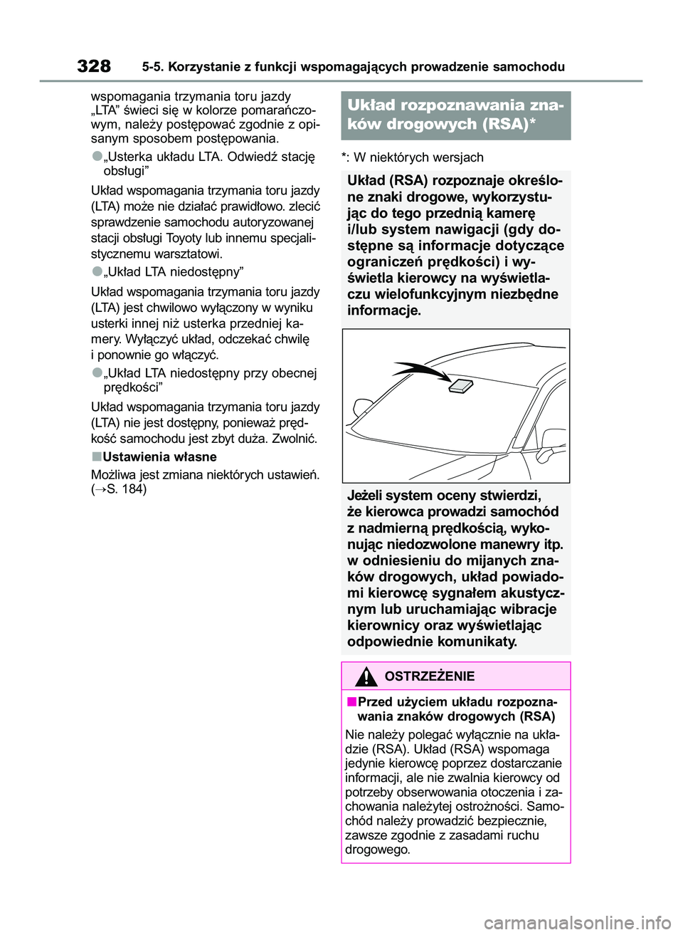 TOYOTA RAV4 PLUG-IN HYBRID 2022  Instrukcja obsługi (in Polish) wspomagania trzymania toru jazdy
„LTA” Êwieci si´ w kolorze pomaraƒczo-
wym, nale˝y post´powaç zgodnie z opi-
sanym sposobem post´powania.
„Usterka uk∏adu LTA. Odwiedê stacj´
obs∏ug