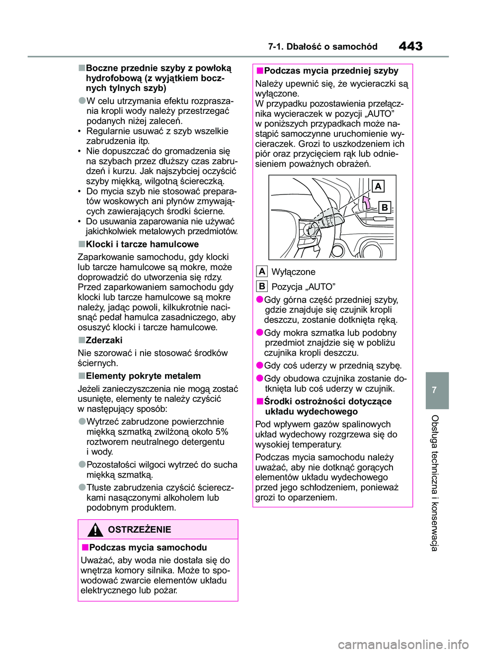 TOYOTA RAV4 PLUG-IN HYBRID 2022 Instrukcja obsługi (in Polish) Boczne przednie szyby z pow∏okà
hydrofobowà (z wyjàtkiem bocz-
nych tylnych szyb)
W celu utrzymania efektu rozprasza-
nia kropli wody nale˝y przestrzegaç
podanych ni˝ej zaleceƒ.
• Regularn TOYOTA RAV4 PLUG-IN HYBRID 2022 Instrukcja obsługi (in Polish) Boczne przednie szyby z pow∏okà
hydrofobowà (z wyjàtkiem bocz-
nych tylnych szyb)
W celu utrzymania efektu rozprasza-
nia kropli wody nale˝y przestrzegaç
podanych ni˝ej zaleceƒ.
• Regularn