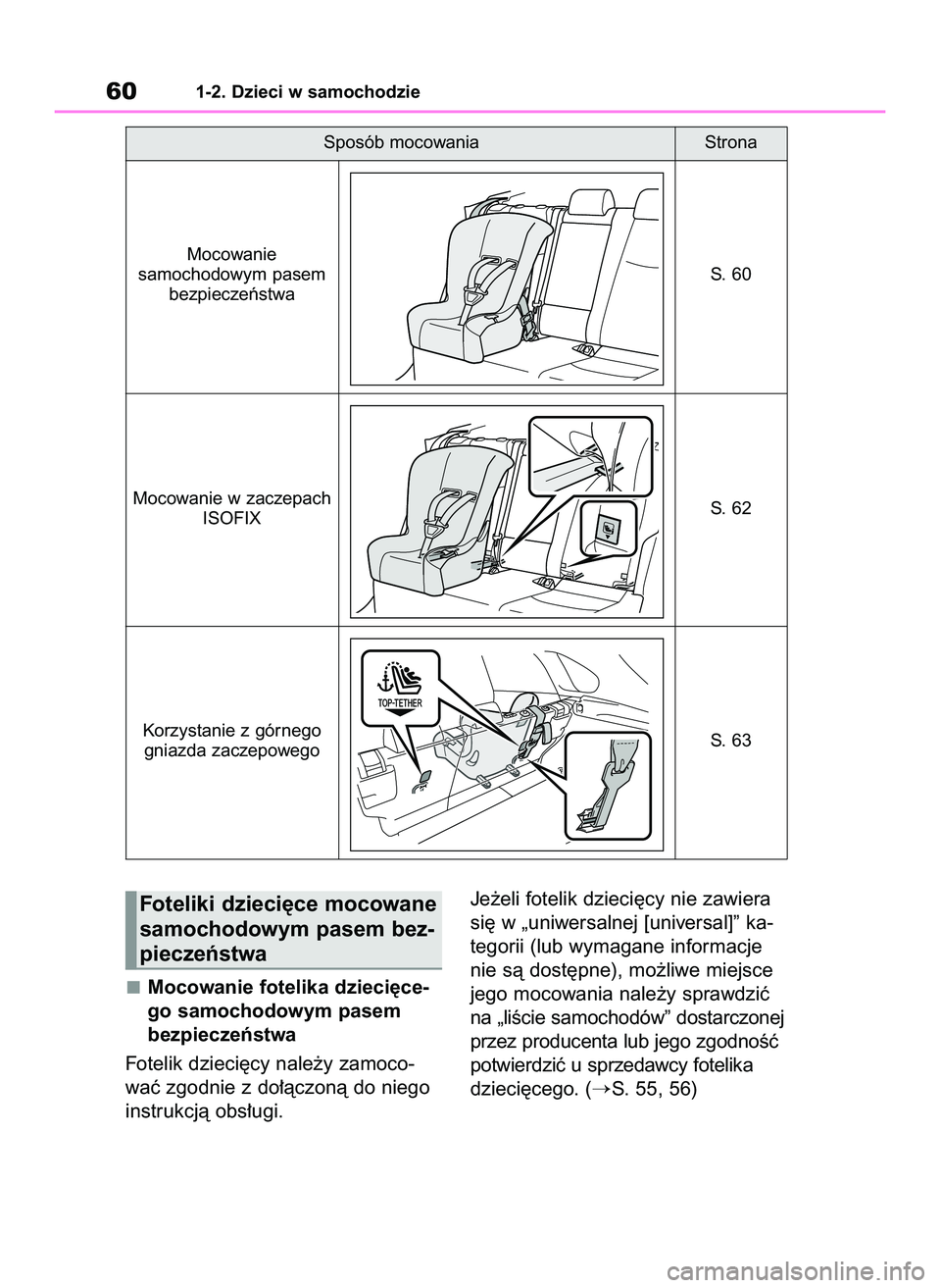 TOYOTA RAV4 PLUG-IN HYBRID 2022 Instrukcja obsługi (in Polish) Mocowanie fotelika dzieci´ce-
go samochodowym pasem
bezpieczeƒstwa
Fotelik dzieci´cy nale˝y zamoco-
waç zgodnie z do∏àczonà do niego
instrukcjà obs∏ugi.Je˝eli fotelik dzieci´cy nie zawie TOYOTA RAV4 PLUG-IN HYBRID 2022 Instrukcja obsługi (in Polish) Mocowanie fotelika dzieci´ce-
go samochodowym pasem
bezpieczeƒstwa
Fotelik dzieci´cy nale˝y zamoco-
waç zgodnie z do∏àczonà do niego
instrukcjà obs∏ugi.Je˝eli fotelik dzieci´cy nie zawie