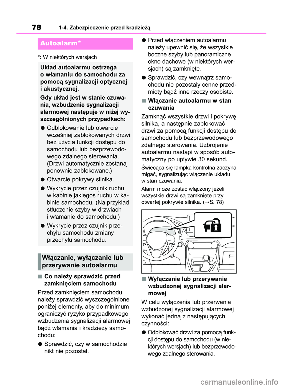 TOYOTA RAV4 PLUG-IN HYBRID 2022 Instrukcja obsługi (in Polish) *: W niektórych wersjach
Co nale˝y sprawdziç przed
zamkni´ciem samochodu
Przed zamkni´ciem samochodu
nale˝y sprawdziç wyszczególnione
poni˝ej elementy, aby do minimum
ograniczyç ryzyko prz TOYOTA RAV4 PLUG-IN HYBRID 2022 Instrukcja obsługi (in Polish) *: W niektórych wersjach
Co nale˝y sprawdziç przed
zamkni´ciem samochodu
Przed zamkni´ciem samochodu
nale˝y sprawdziç wyszczególnione
poni˝ej elementy, aby do minimum
ograniczyç ryzyko prz