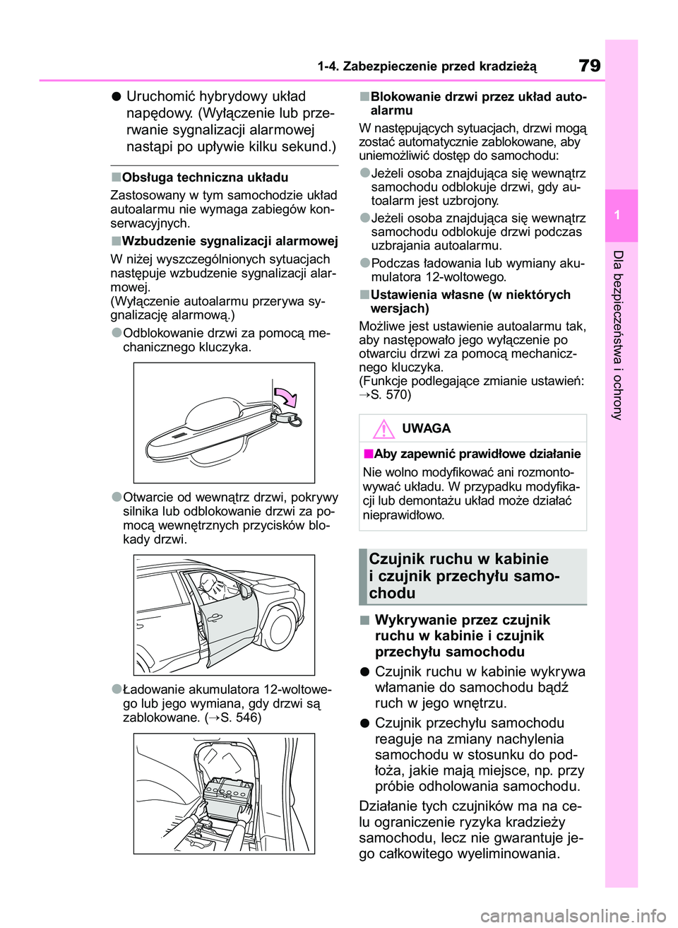 TOYOTA RAV4 PLUG-IN HYBRID 2022  Instrukcja obsługi (in Polish) Uruchomiç hybrydowy uk∏ad 
nap´dowy. (Wy∏àczenie lub prze-
rwanie sygnalizacji alarmowej
nastàpi po up∏ywie kilku sekund.)
Obs∏uga techniczna uk∏adu
Zastosowany w tym samochodzie uk∏ad