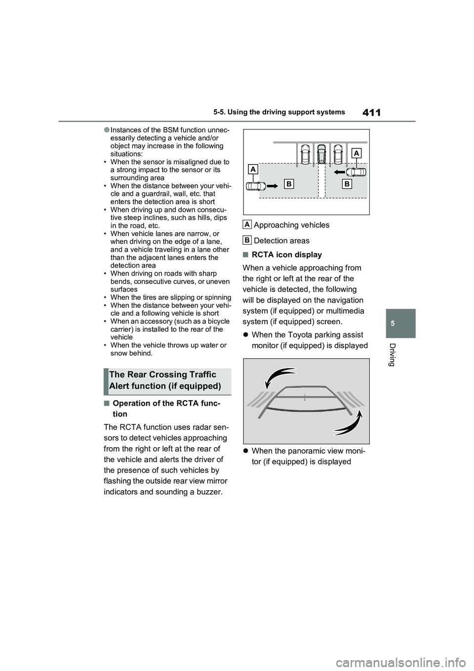 TOYOTA RAV4 PLUG-IN HYBRID 2021 Owners Manual 411
5
5-5. Using the driving support systems
Driving
●Instances of the BSM function unnec -
essarily detecting a vehicle and/or object may increase in the following
situations:
• When the se TOYOTA RAV4 PLUG-IN HYBRID 2021 Owners Manual 411
5
5-5. Using the driving support systems
Driving
●Instances of the BSM function unnec -
essarily detecting a vehicle and/or object may increase in the following
situations:
• When the se