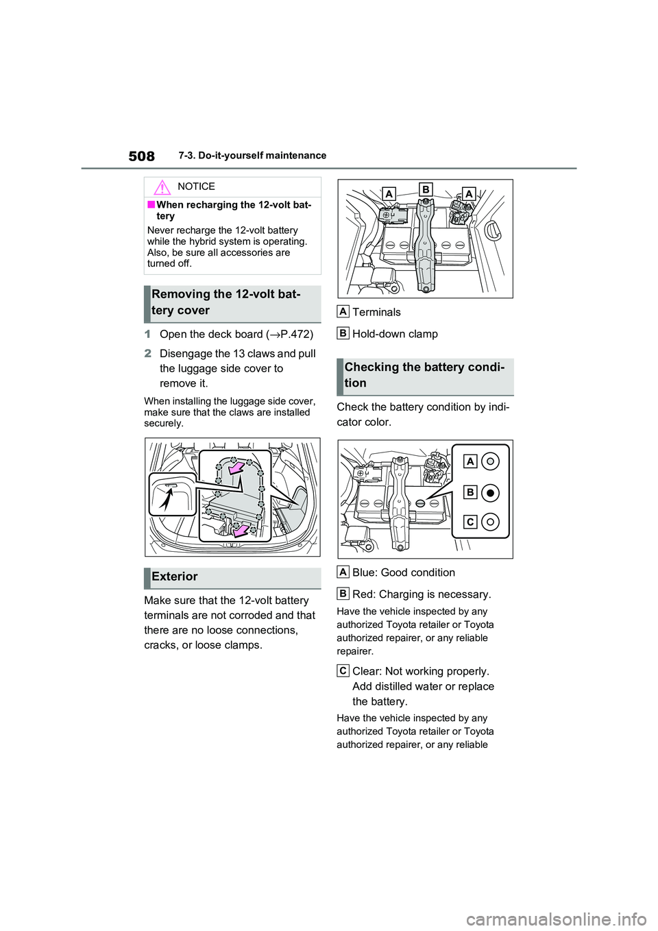 TOYOTA RAV4 PLUG-IN HYBRID 2021 Owners Manual 5087-3. Do-it-yourself maintenance
1Open the deck board (→P.472)
2 Disengage the 13 claws and pull
the luggage side cover to
remove it.
When installing the luggage side cover,
make sure that t TOYOTA RAV4 PLUG-IN HYBRID 2021 Owners Manual 5087-3. Do-it-yourself maintenance
1Open the deck board (→P.472)
2 Disengage the 13 claws and pull
the luggage side cover to
remove it.
When installing the luggage side cover,
make sure that t