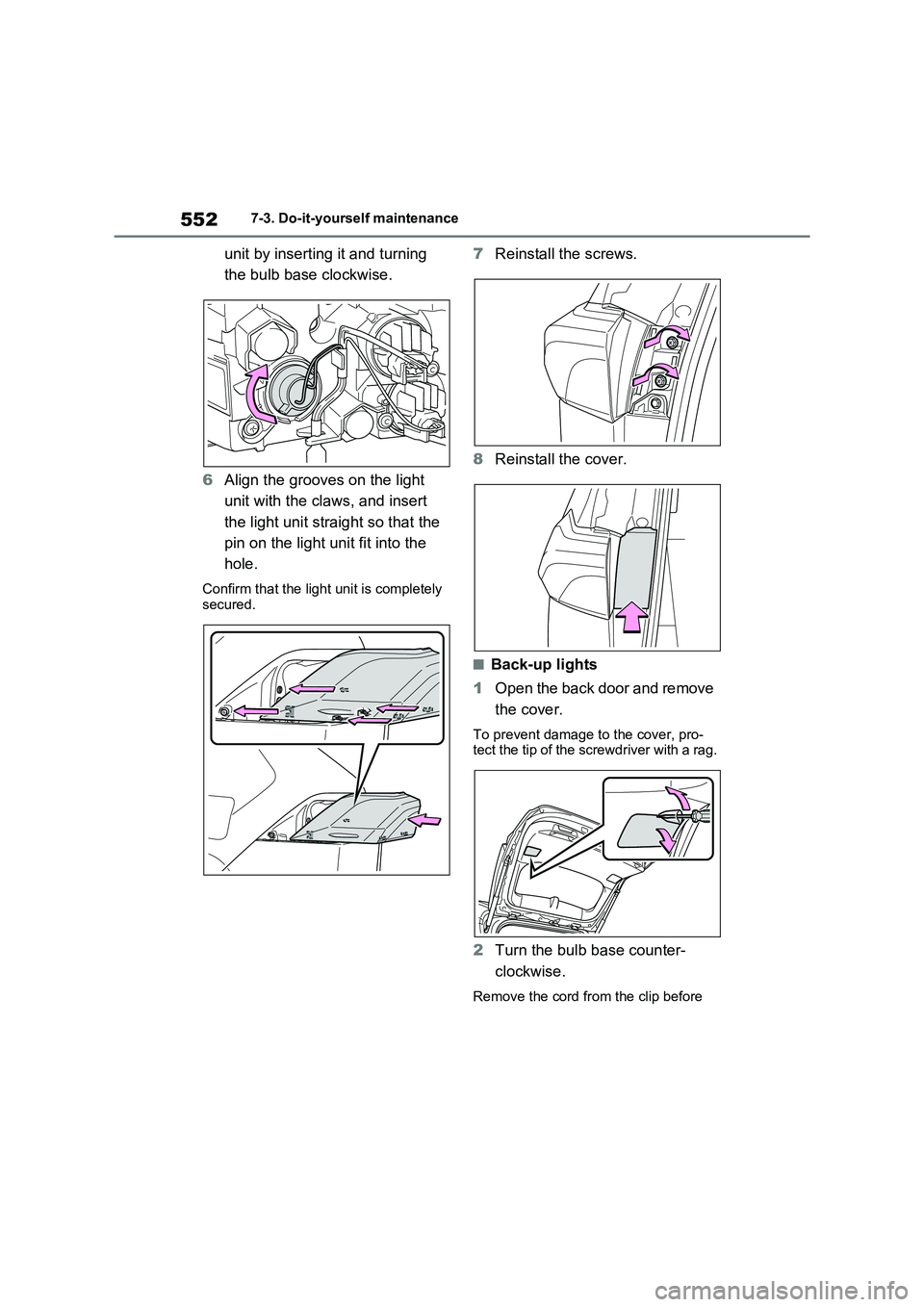 TOYOTA RAV4 PLUG-IN HYBRID 2021 User Guide 5527-3. Do-it-yourself maintenance
unit by inserting it and turning  
the bulb base clockwise. 
6 Align the grooves on the light  
unit with the claws, and insert 
the light unit straight so that the 